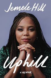 Uphill: A Memoir by Hill, Jemele