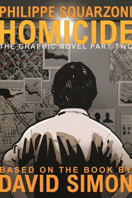 Homicide: The Graphic Novel, Part Two -- David Simon, Hardcover