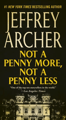 Not a Penny More, Not a Penny Less by Archer, Jeffrey
