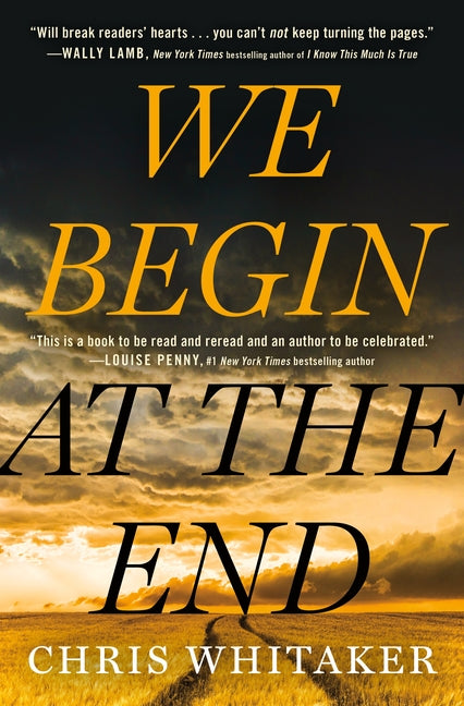 We Begin at the End -- Chris Whitaker, Hardcover