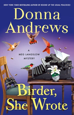 Birder, She Wrote: A Meg Langslow Mystery -- Donna Andrews, Hardcover