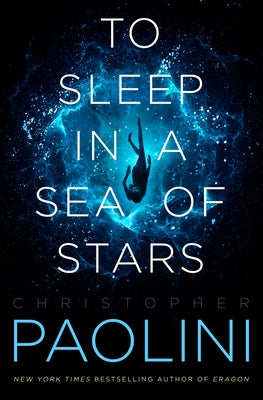 To Sleep in a Sea of Stars by Paolini, Christopher
