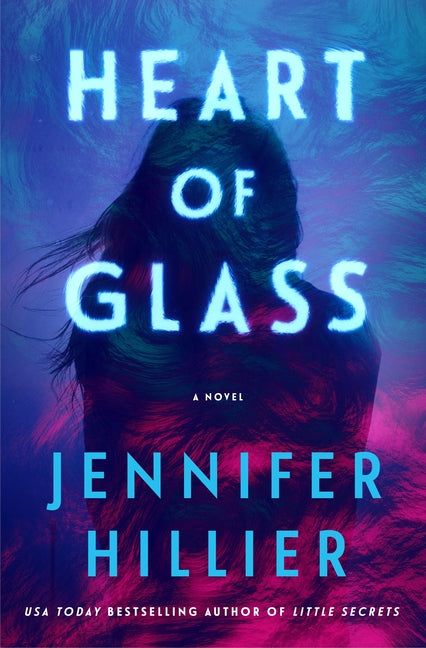 Heart of Glass -- Jennifer Hillier, Hardcover