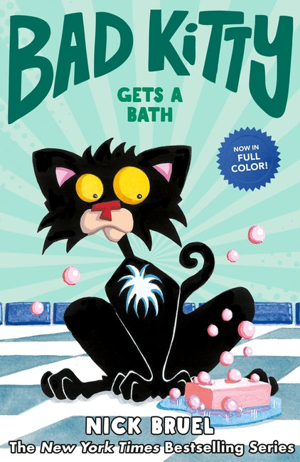 Bad Kitty Gets a Bath (Full-Color Edition) -- Nick Bruel, Hardcover