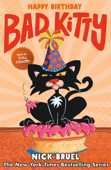 Happy Birthday, Bad Kitty (Full-Color Edition) -- Nick Bruel, Hardcover