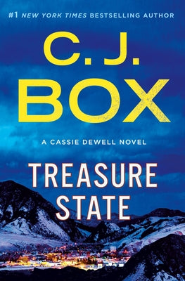 Treasure State: A Cassie Dewell Novel -- C. J. Box, Hardcover