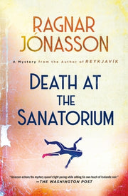 Death at the Sanatorium: A Mystery by Jónasson, Ragnar