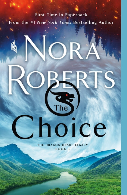 The Choice: The Dragon Heart Legacy, Book 3 -- Nora Roberts, Paperback