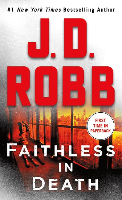 Faithless in Death: An Eve Dallas Novel -- J. D. Robb, Paperback