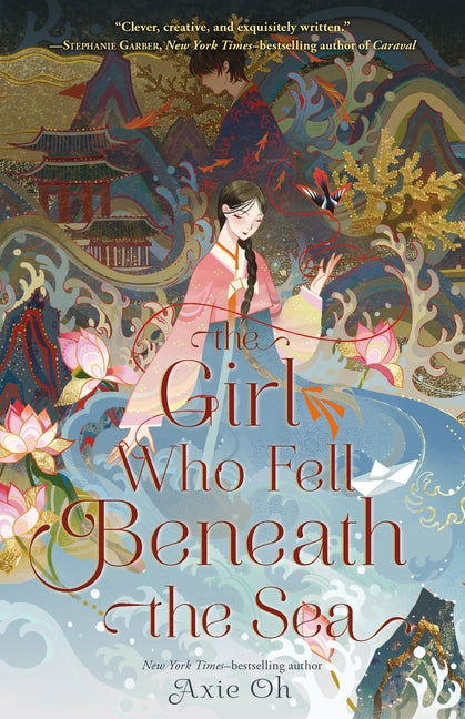 The Girl Who Fell Beneath the Sea -- Axie Oh, Hardcover