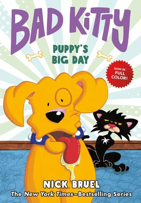 Bad Kitty: Puppy's Big Day (Full-Color Edition) -- Nick Bruel, Hardcover