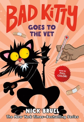 Bad Kitty Goes to the Vet (Full-Color Edition) -- Nick Bruel, Hardcover