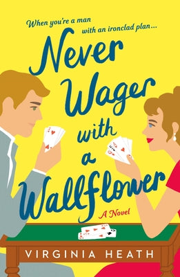 Never Wager with a Wallflower -- Virginia Heath, Paperback