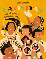 Latinitas: Una Celebración de 40 Soñadoras Audaces = Latinitas by Menéndez, Juliet