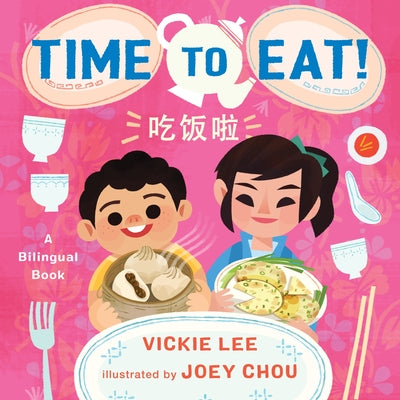 Time to Eat! -- Vickie Lee, Board Book