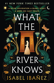 What the River Knows by Ibañez, Isabel