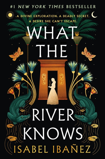 What the River Knows by Ibañez, Isabel