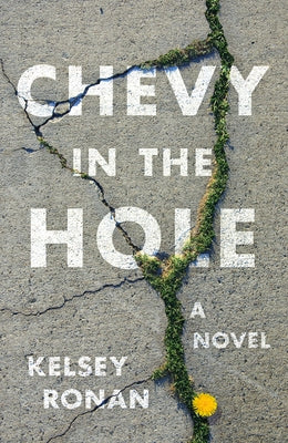 Chevy in the Hole by Ronan, Kelsey