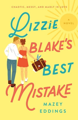 Lizzie Blake's Best Mistake -- Mazey Eddings, Paperback