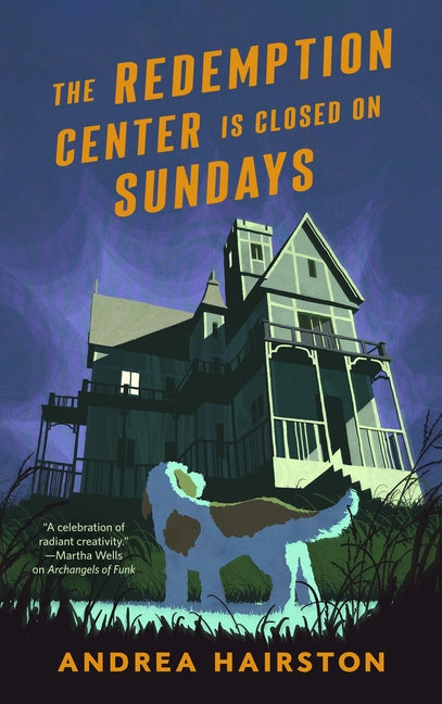 The Redemption Center Is Closed on Sundays -- Andrea Hairston, Hardcover