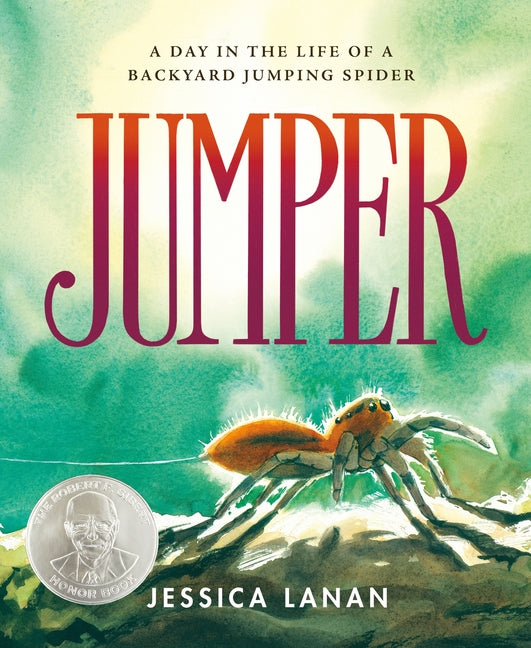 Jumper: A Day in the Life of a Backyard Jumping Spider -- Jessica Lanan, Hardcover