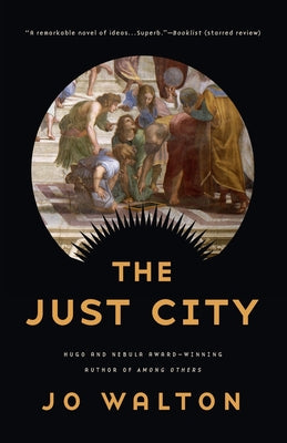 The Just City -- Jo Walton, Paperback