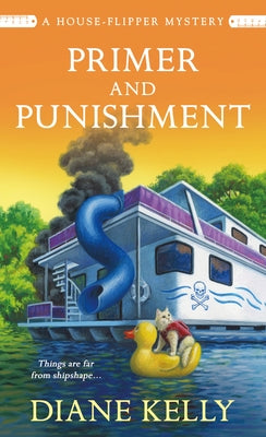 Primer and Punishment: A House-Flipper Mystery -- Diane Kelly, Mass Market Paperbound