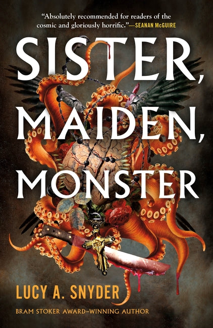 Sister, Maiden, Monster -- Lucy A. Snyder, Paperback