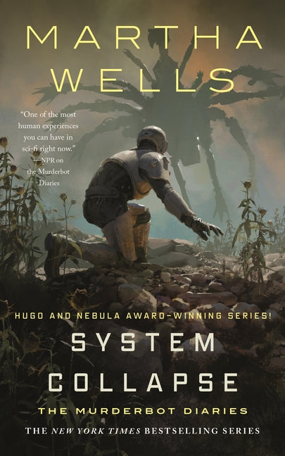 System Collapse: The Murderbot Diaries -- Martha Wells, Hardcover