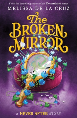 Never After: The Broken Mirror -- Melissa de la Cruz, Paperback