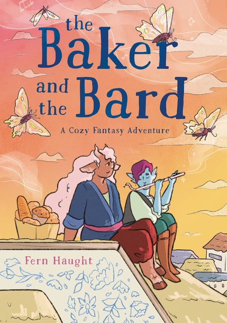 The Baker and the Bard: A Cozy Fantasy Adventure -- Fern Haught, Paperback