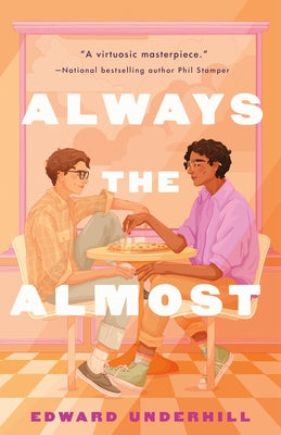 Always the Almost -- Edward Underhill, Hardcover
