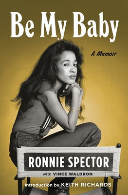 Be My Baby: A Memoir by Spector, Ronnie