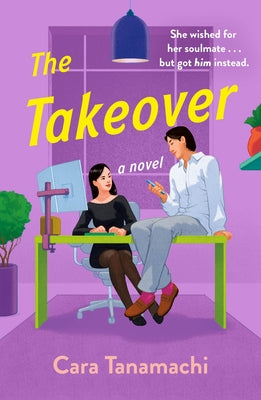 The Takeover -- Cara Tanamachi, Paperback