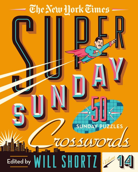 The New York Times Super Sunday Crosswords Volume 14: 50 Sunday Puzzles -- New York Times, Spiral