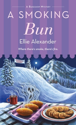 A Smoking Bun: A Bakeshop Mystery -- Ellie Alexander, Mass Market Paperbound
