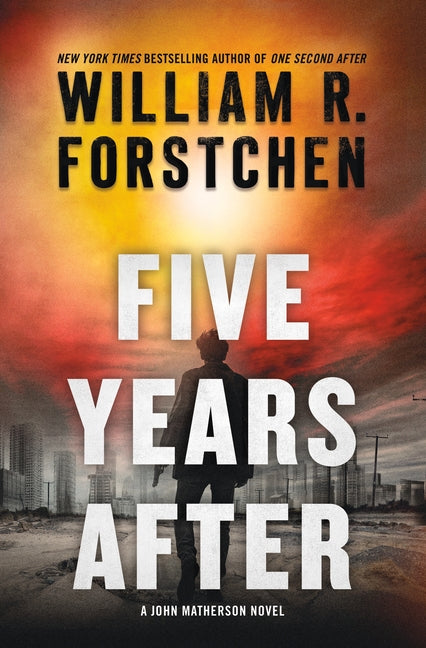 Five Years After: A John Matherson Novel -- William R. Forstchen, Paperback