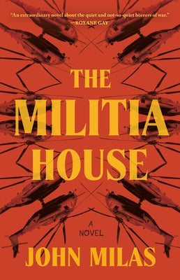The Militia House -- John Milas, Paperback