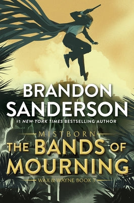 The Bands of Mourning: A Mistborn Novel by Sanderson, Brandon