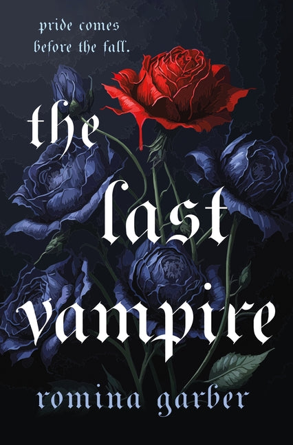 The Last Vampire -- Romina Garber, Hardcover