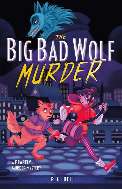 The Big Bad Wolf Murder -- P. G. Bell, Hardcover