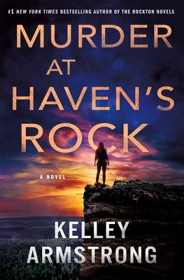 Murder at Haven's Rock -- Kelley Armstrong, Hardcover