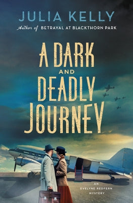 A Dark and Deadly Journey: An Evelyne Redfern Mystery by Kelly, Julia