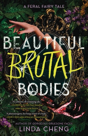 Beautiful Brutal Bodies by Cheng, Linda