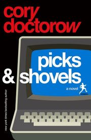 Picks and Shovels: A Martin Hench Novel by Doctorow, Cory