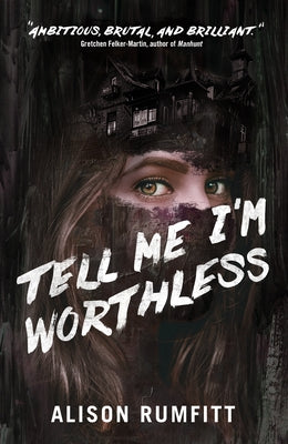 Tell Me I'm Worthless -- Alison Rumfitt, Paperback