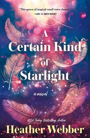 A Certain Kind of Starlight by Webber, Heather