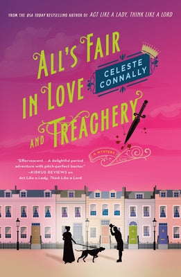 All's Fair in Love and Treachery: A Mystery by Connally, Celeste