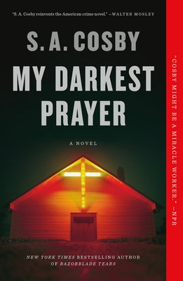 My Darkest Prayer -- S. a. Cosby, Paperback