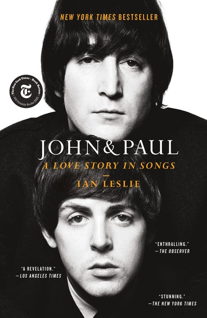 John & Paul: A Love Story in Songs -- Ian Leslie, Paperback